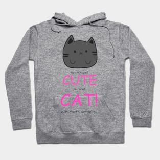 You Can't Spell CUTE Without CAT! Hoodie